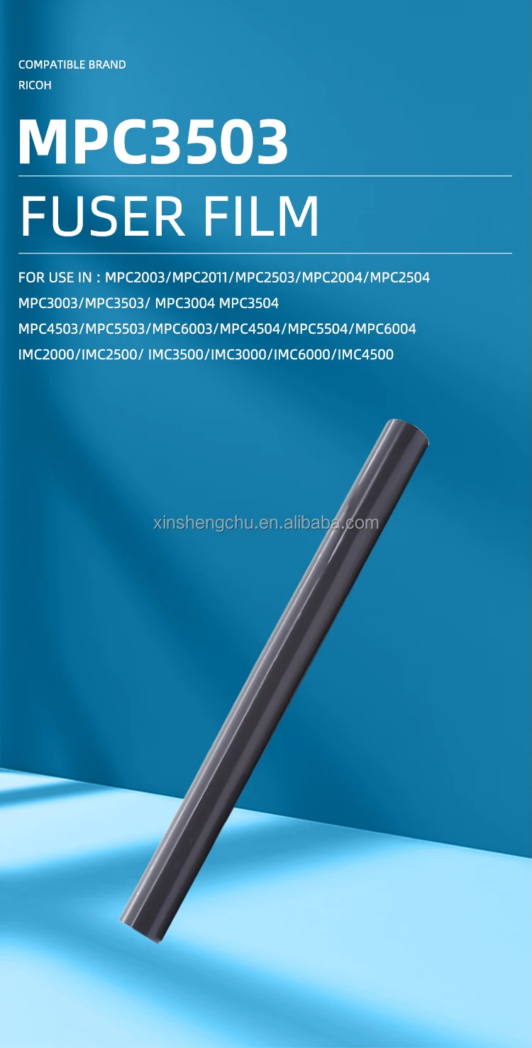 AE01-0110 Fuser Film for Ricoh MPC2003/2503/2504/2011SP MPC3003/3503/3004/3504/4503/5503/6003 MPC4504/5504/6004 M C2000/2001 details