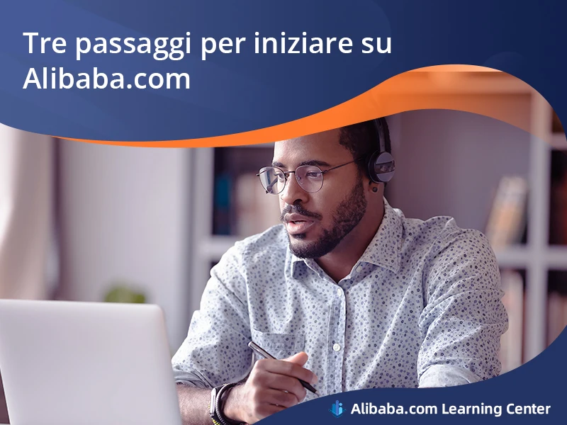 Tre passaggi per iniziare su Alibaba.com
