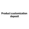 Product customization deposit