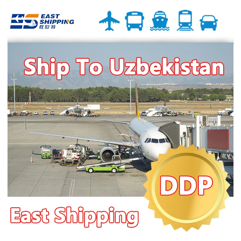 East Shipping Agent To Uzbekistan Chinese Freight Forwarder Air Freight DDP Door To Door Shipping China To Uzbekistan
