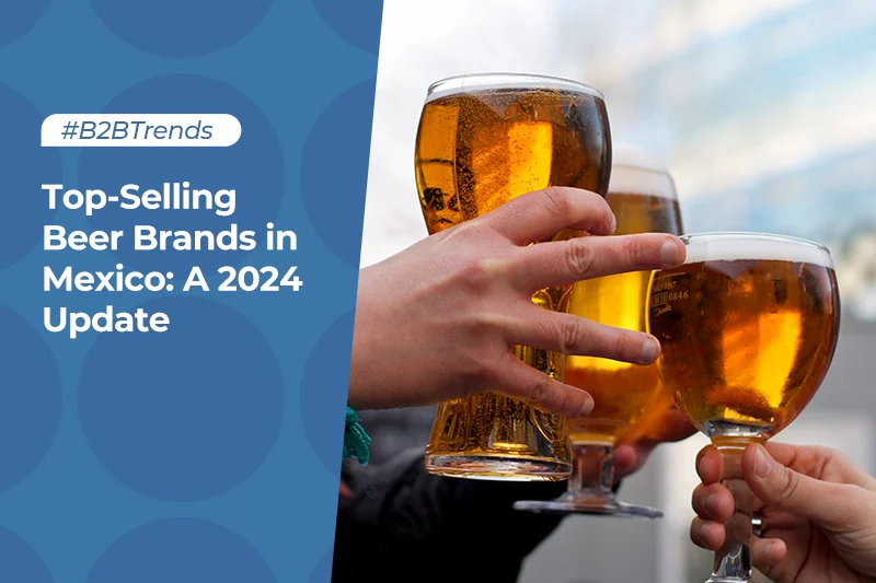 TopSelling Beer Brands in Mexico A 2024 Update