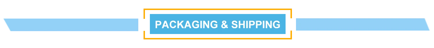 Packaging & Shipping