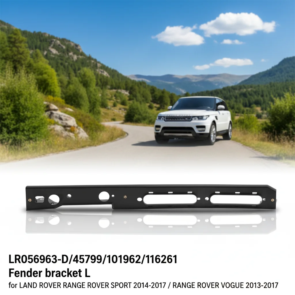 LR056963-D/45799/101962/116261 Fender Bracket L for LAND ROVER RANGE ROVER SPORT 2014-2017/RANGE ROVER VOGUE 2013-2017