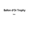 Ballon d'Or Trophée