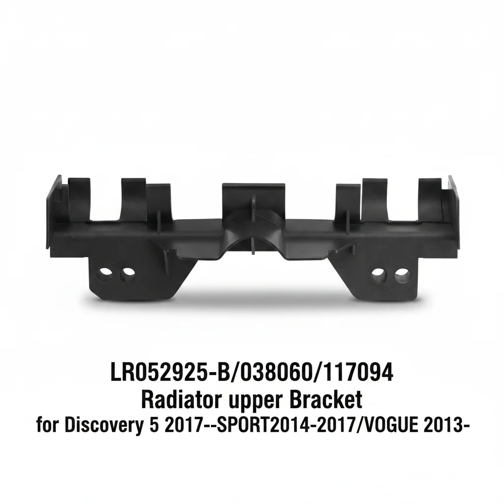 LR052925-B/038060/117094 Leak-Proof & Loosening-Resistant Radiator Upper Bracket for Discovery 5 2017-/SPORT2014-2017/VOGUE 2013