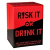 Risk it or drink it-take a chance or have a drink