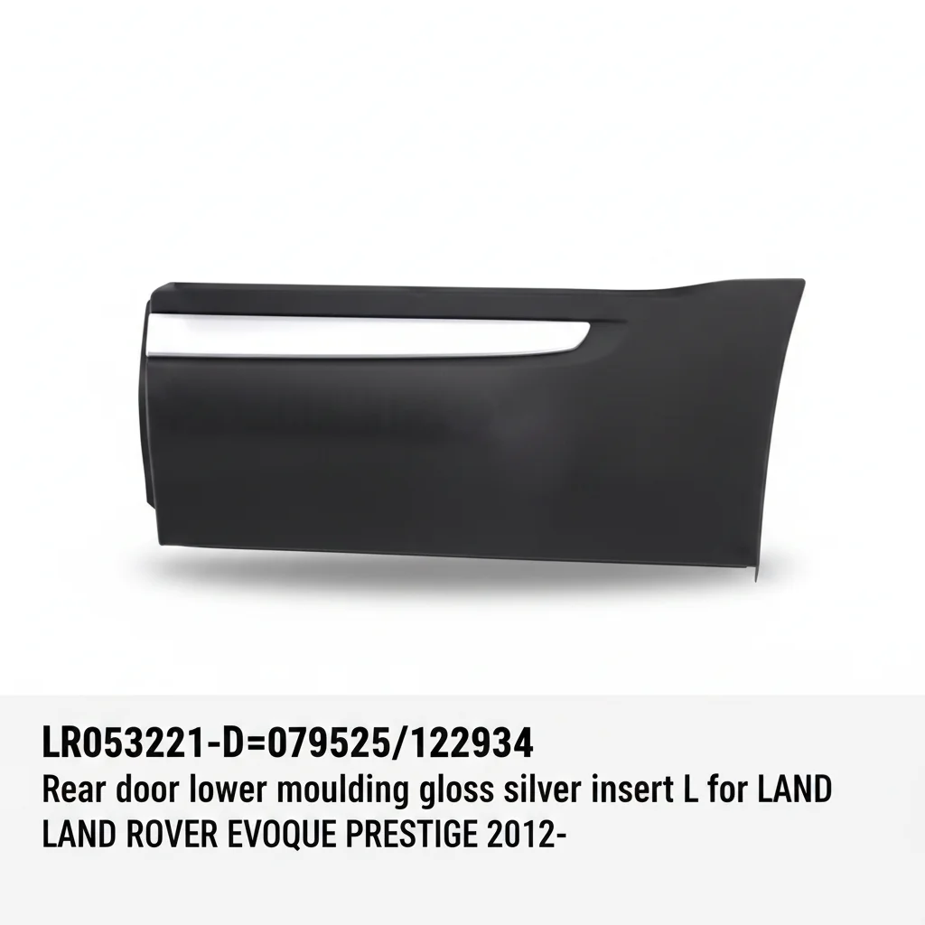 LR053221-D=079525/122934 Direct Fit Rear Door Lower Moulding Gloss Silver Insert L for LAND ROVER EVOQUE PRESTIGE 2012-