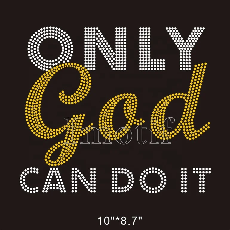 Only God Can Do It Hot-fix Iron On Rhinestone Motifs Bling Bling 