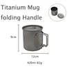 Titanium-420ML Folding Handle Coffee Cup