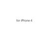 for iPhone 4