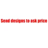 Envoyez le design pour demander le prix.