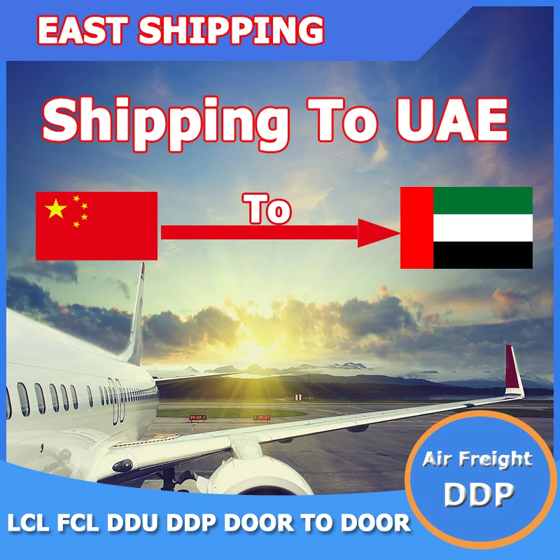 East Shipping To UAE Dubai Air Freight DDP Door To Door Freight Forwarder Shipping Agent From China Shipping To UAE