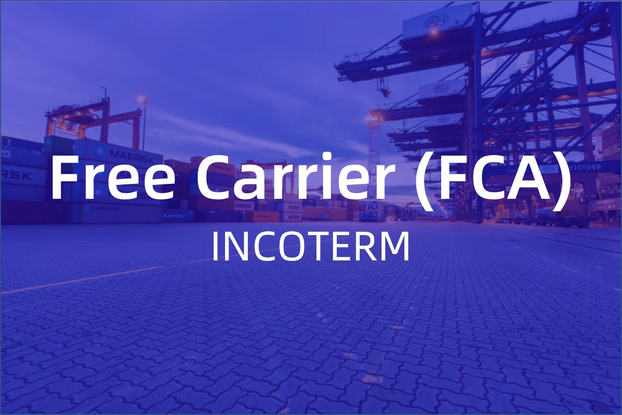 Understanding Free Carrier (FCA) Shipping Terms