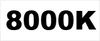 8000K