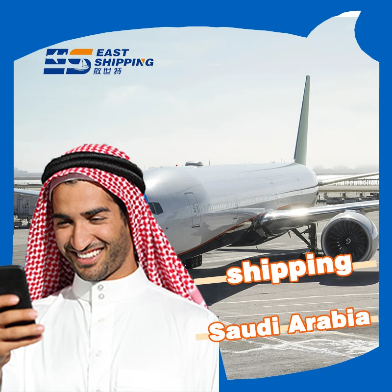 East Shipping Arabia Arabia Saudita transporte aéreo transporte de mercancías DDP puerta a puerta agente de transporte de mercancías transportista de China a Arabia Saudita