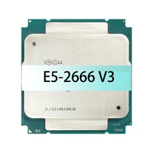 Used for Intel E5 2666 V3 Xeon Processor SR1Y7 2.9Ghz 10 Core 135W LGA 2011-3 Socket Motherboard Kit for Server Application