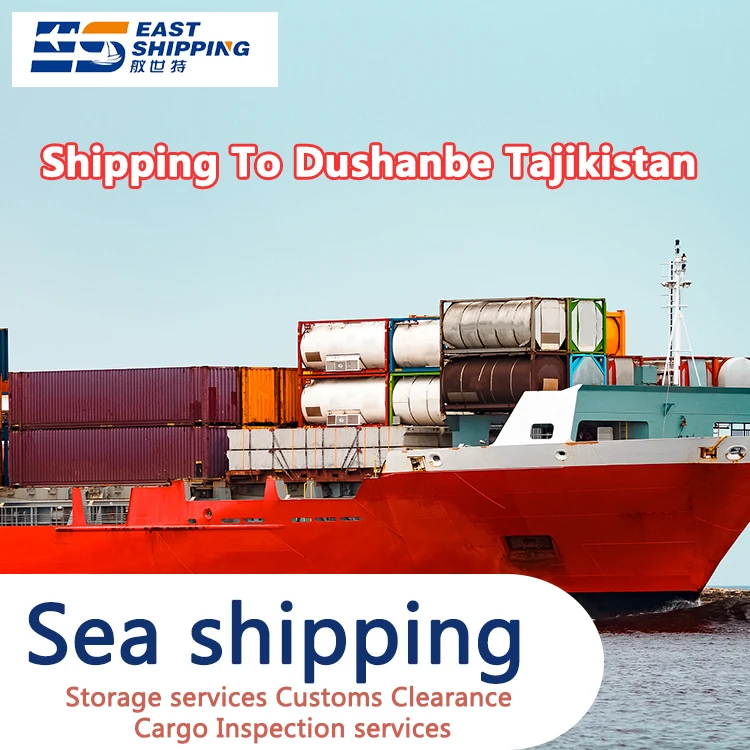 East Shipping To Dushanbe Tajikistan Sea Freight Forwarder FCL LCL Container Shipping To Dushanbe Tajikistan