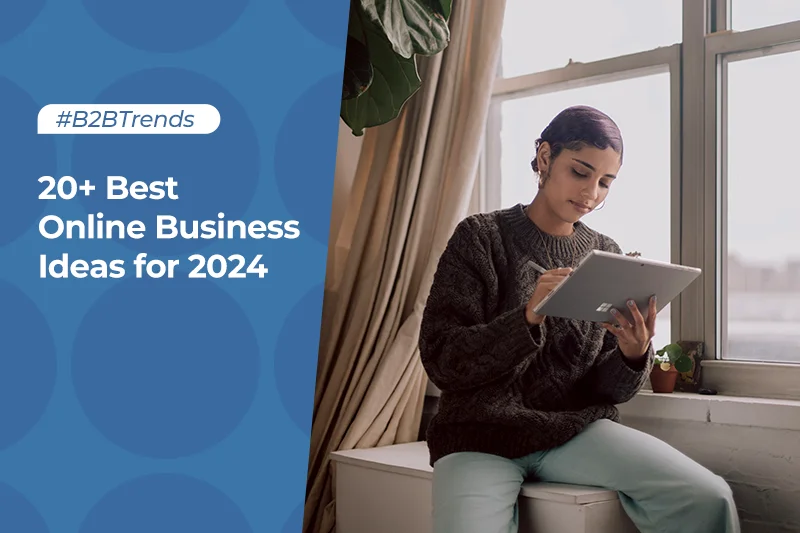 20+ Best Online Business Ideas for 2024