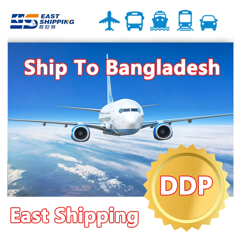 East Shipping Agent To Bangladesh International Air Shipping Rates Freight Forwarder DDP Door To Door Shipping To Bangladesh