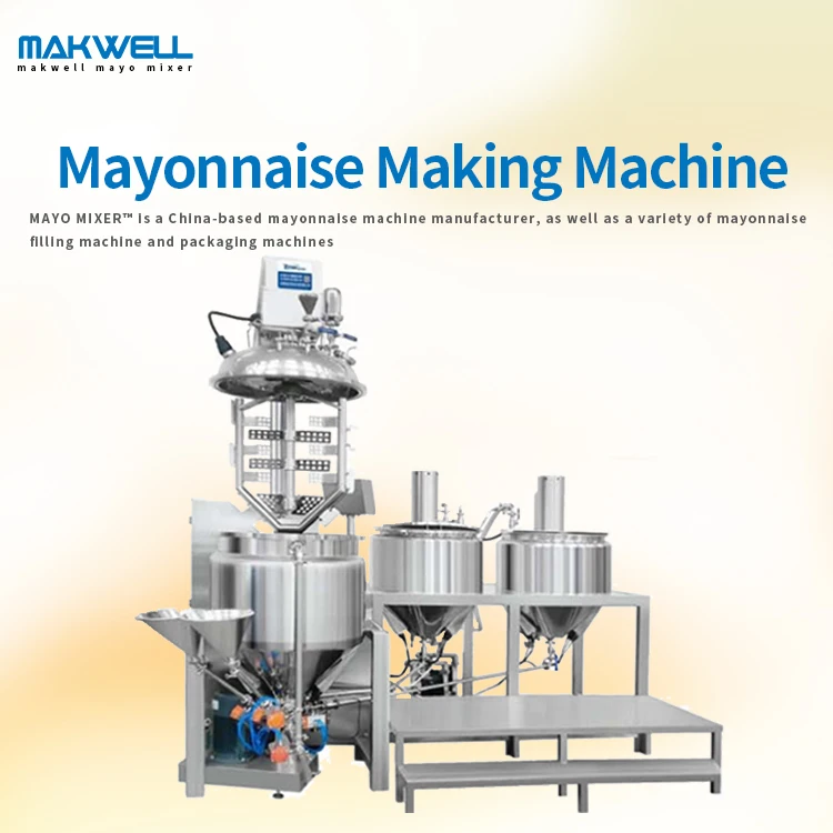 Makwell Mayo Mayonnaise Making Emulsifier Homogenizer Making Machine