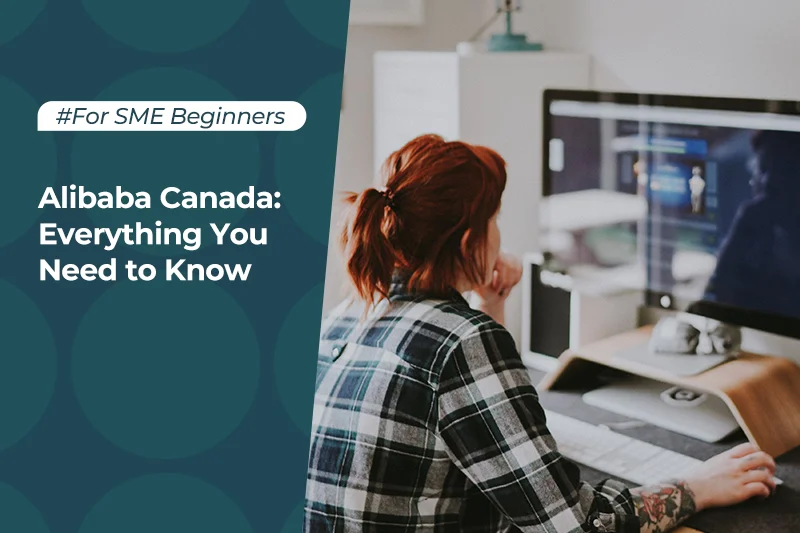How Canadian Entrepreneurs Can Leverage Alibaba for International Market Expansion