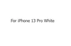 สำหรับ iPhone 13 Pro สีขาว