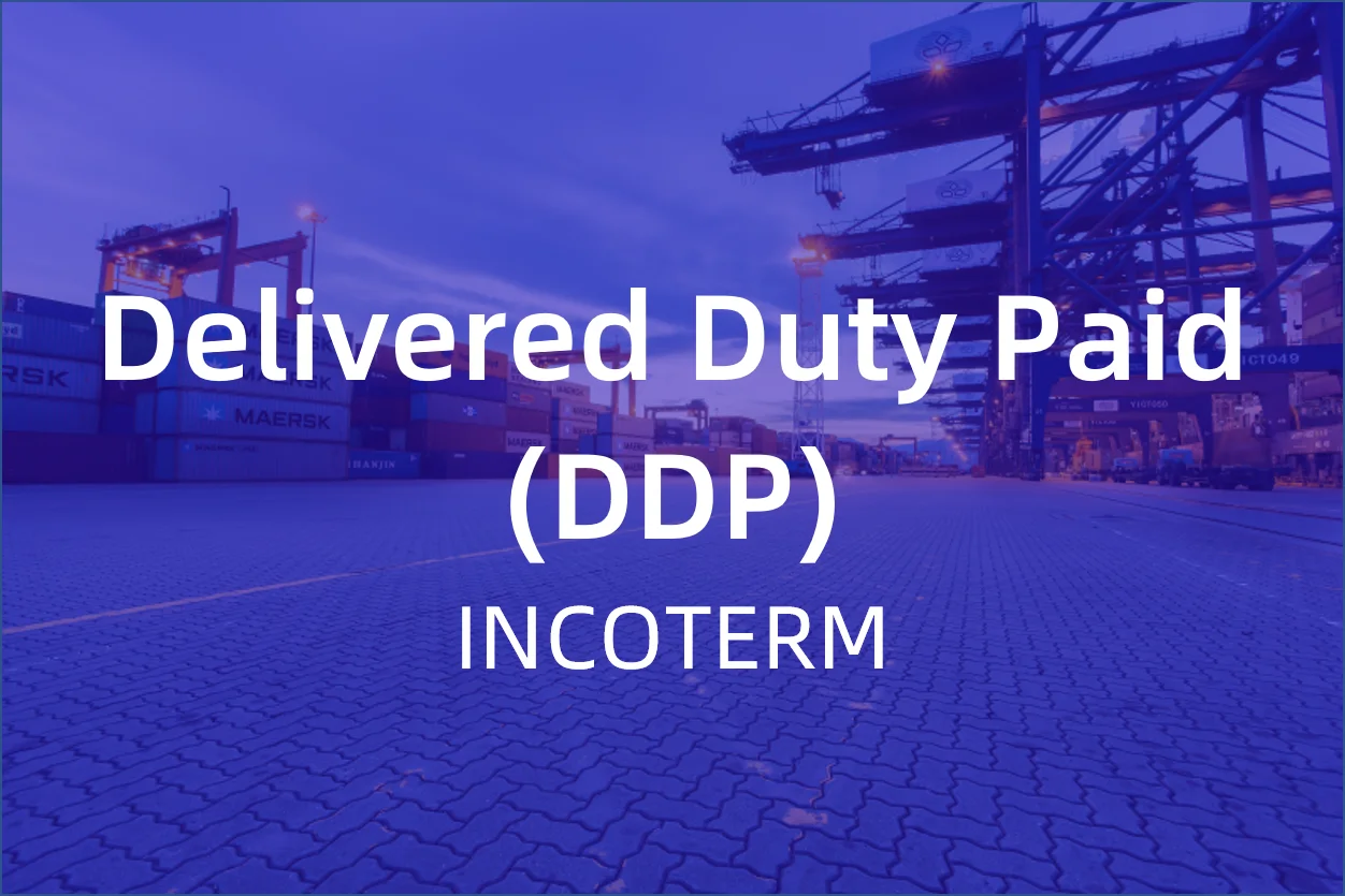 Delivered Duty Paid DDP Alibaba Trade Terms Explained