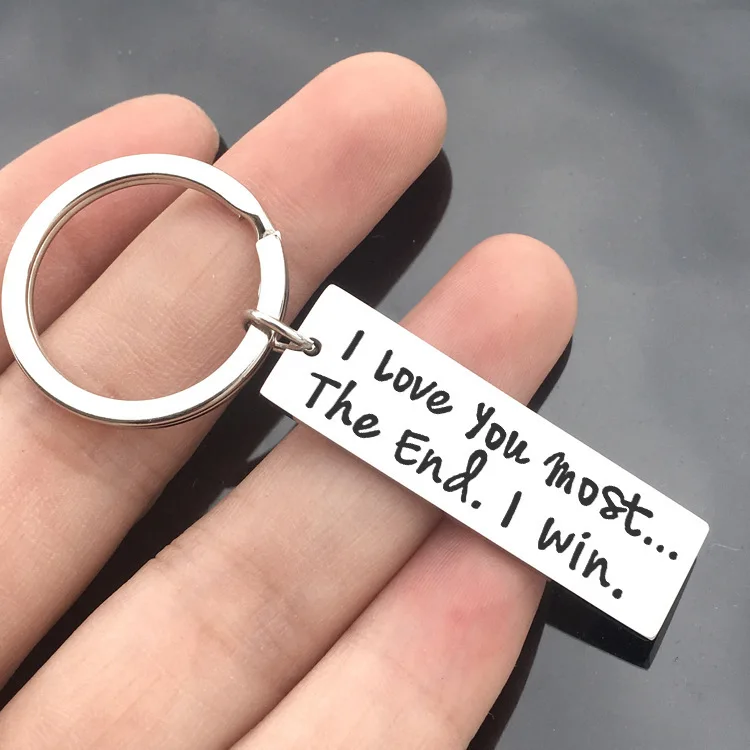 I Love You Most the End I Win Sentimental Girlfriend Key Ring Husband Wife  Couple Stainless Funny Letter Keychain for Him Her