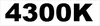 4300K