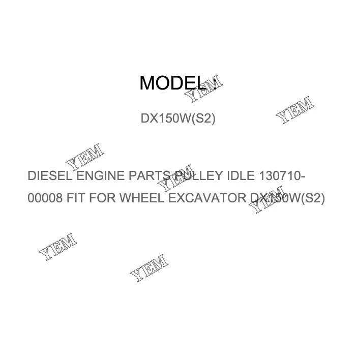 DIESEL ENGINE PARTS PULLEY IDLE 130710-00008 FIT for WHEEL EXCAVATOR DX150W(S2)
