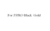 For J3PRO Black /Gold