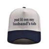 Put it on my husbands tab trucker baseball cap