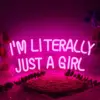 I'M Literally Just A Girl