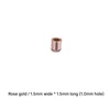Oro rosa / 1.5mm de ancho * 1.5mm de largo (agujero de 1.0mm)