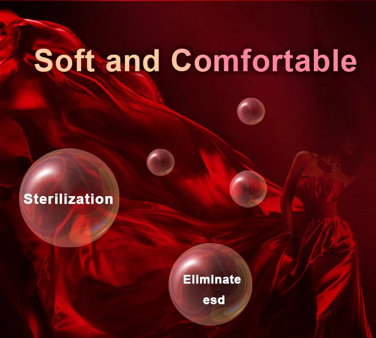 Soft and Comfortable, Sterilization, Eliminate esd