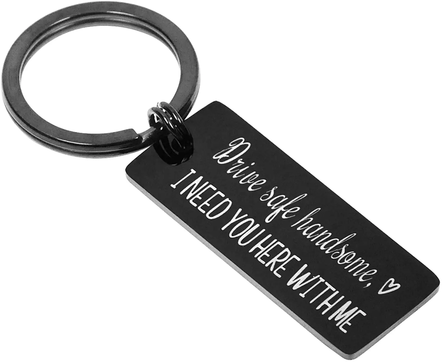 Drive Safe Keychain I Need You Here With Me Gifts for Husband Dad Boyfriend Gifts Valentines Day Fathers day BirthdayGift 