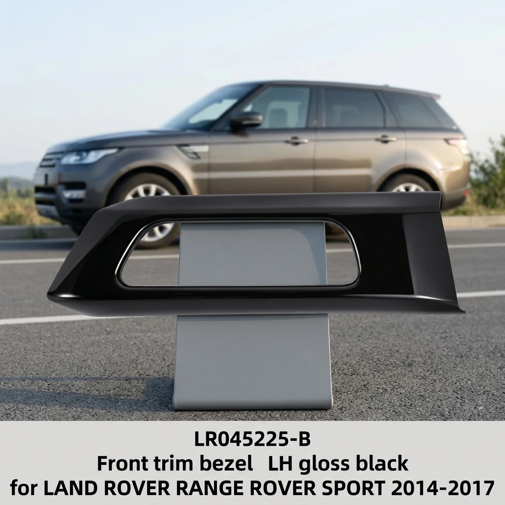 LR045225-B Premium Look Front Trim Bezel LH Gloss Black for LAND ROVER RANGE ROVER SPORT 2014-2017