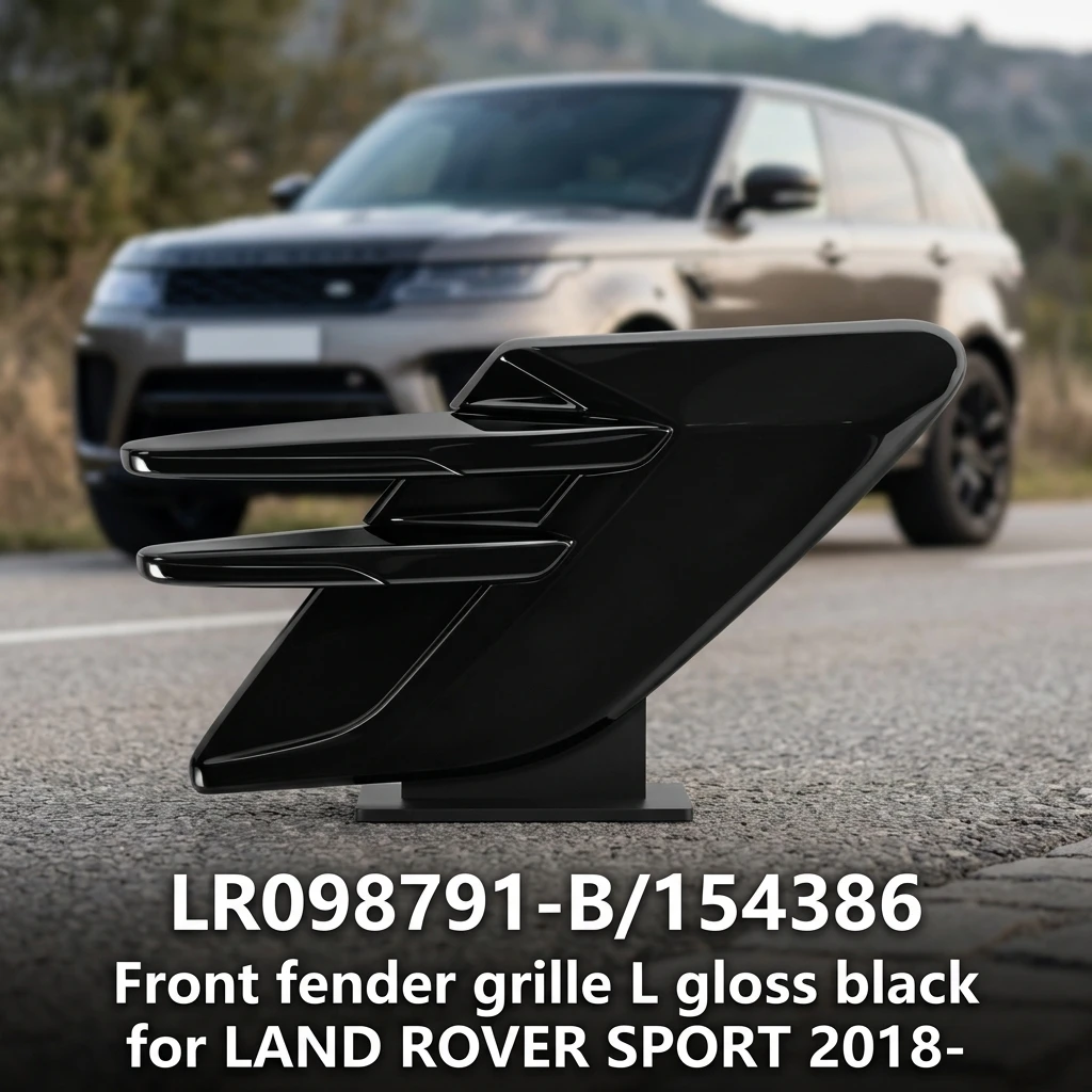 LR098791-B/154386 Replacement Part High Precision Front Fender Grille L Gloss Black for LAND ROVER SPORT 2018-