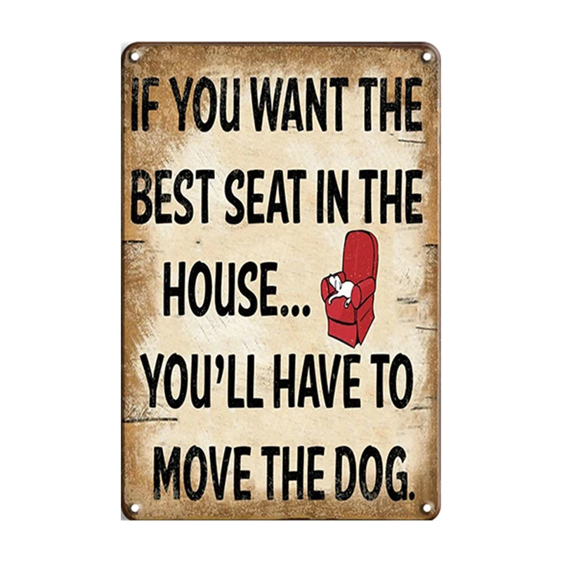 If You Want The Best Seat Tin Sign Plaque Metal Poster Vintage Dog Wall for Kitchen Cafe Diner Bar Retro Sign(20x30cm)