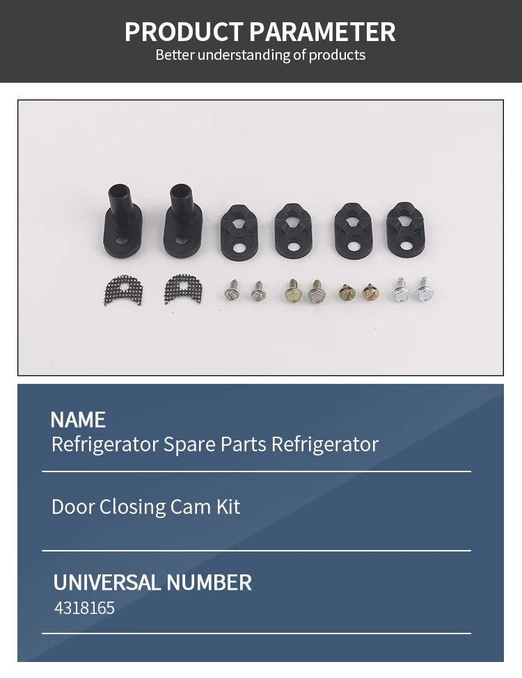Refrigerator Spare Parts Refrigerator Door Closing Cam Kit 4318165 Door