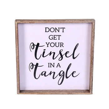 OEM and ODM Customized Home Decor Dont Get Your Tinsel In A Tangle Rustic White Wood Framed Sign