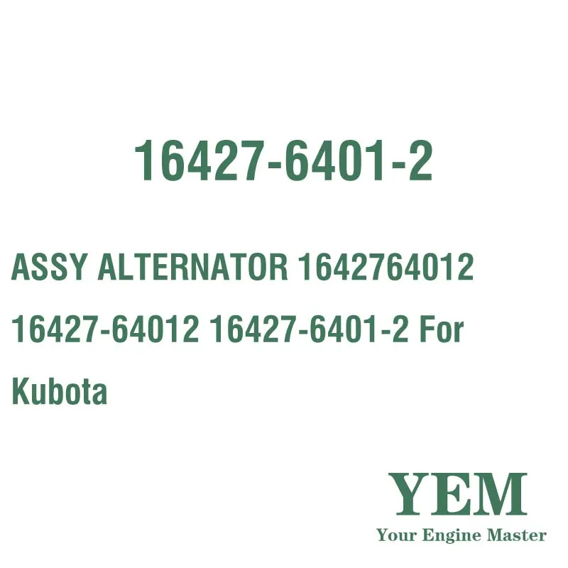ASSY ALTERNATOR 1642764012 16427-64012 16427-6401-2 for Kubota