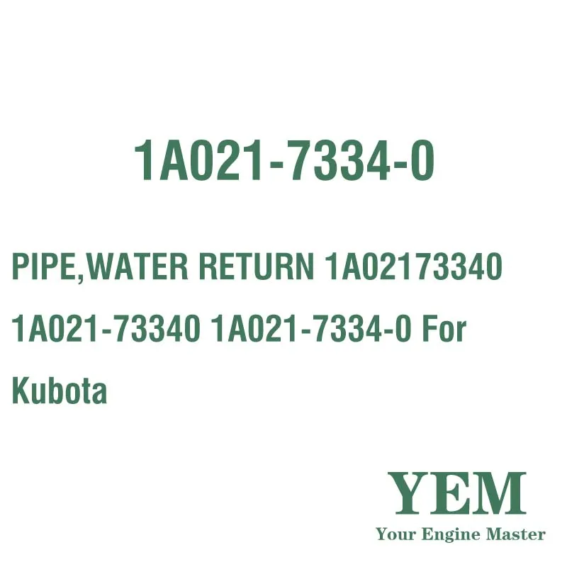 PIPE WATER RETURN 1A02173340 1A021-73340 1A021-7334-0 for Kubota Engine Parts