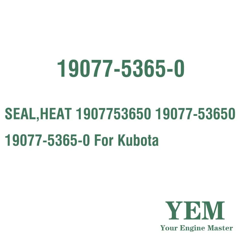 SEAL HEAT 1907753650 19077-53650 19077-5365-0 for Kubota