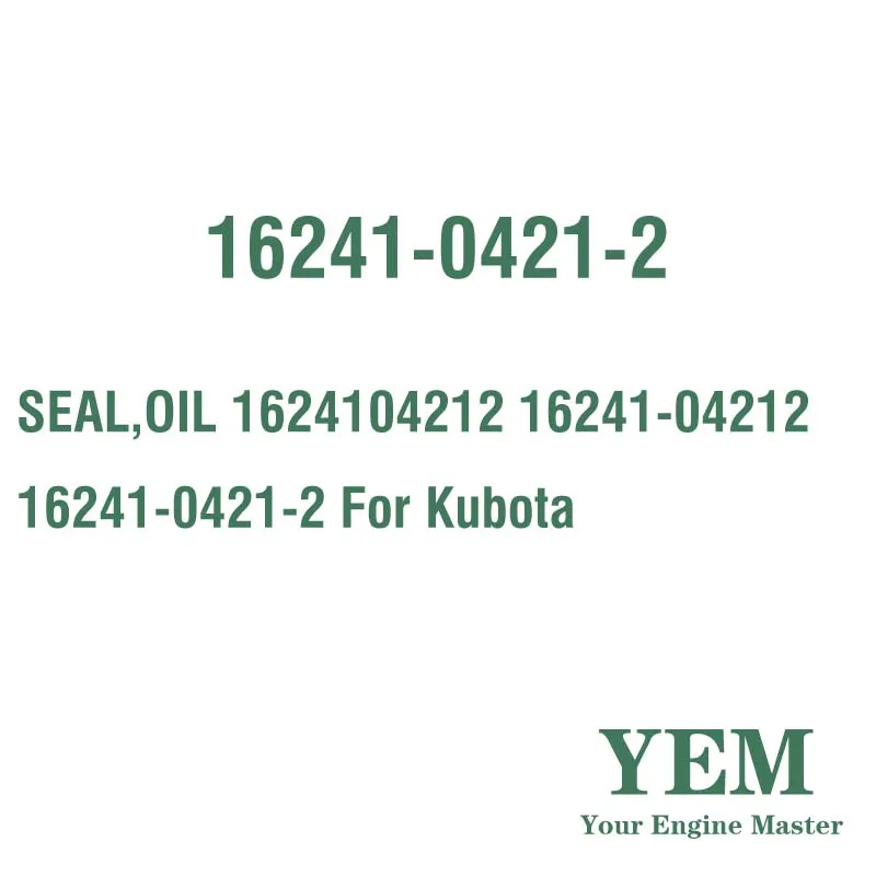 SEAL OIL 1624104212 16241-04212 16241-0421-2 for Kubota Engine Parts
