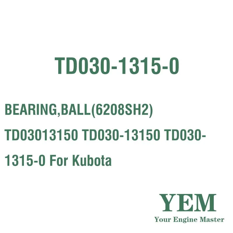 BEARING BALL(6208SH2) TD03013150 TD030-13150 TD030-1315-0 for Kubota