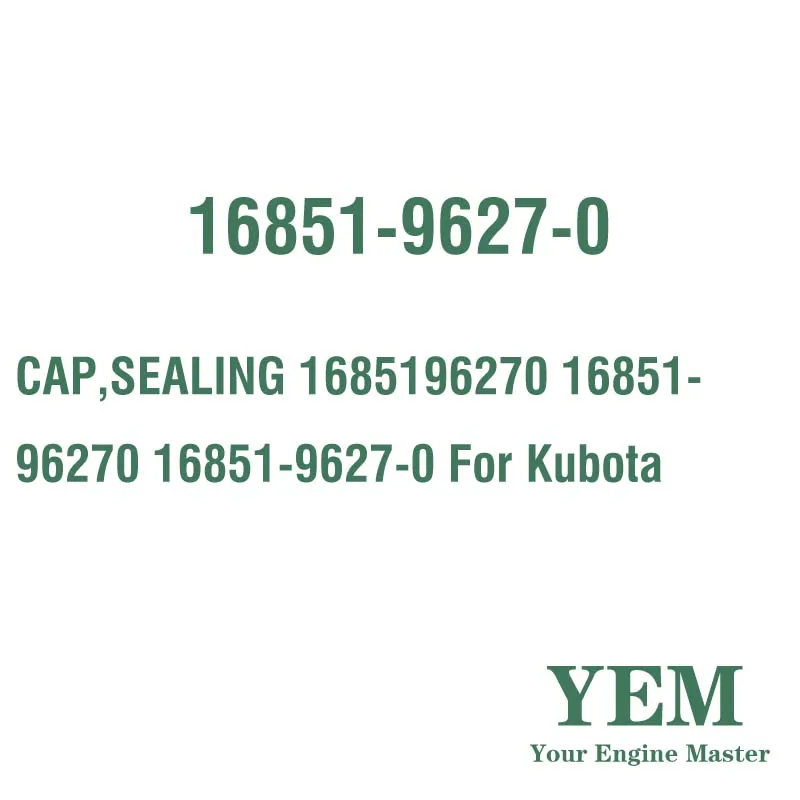 CAP SEALING 1685196270 16851-96270 16851-9627-0 for Kubota