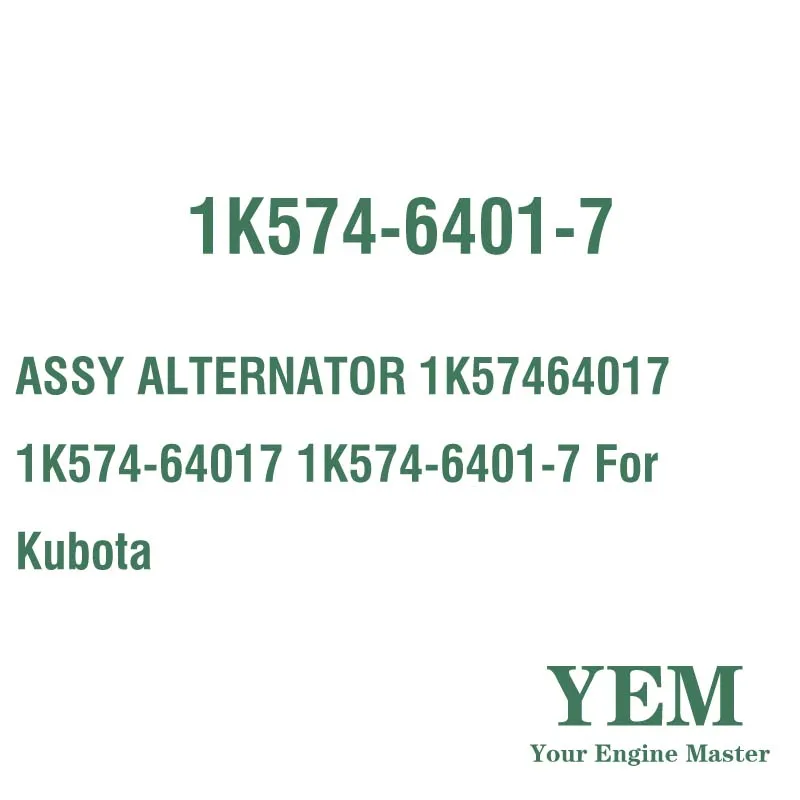 ASSY ALTERNATOR 1K57464017 1K574-64017 1K574-6401-7 for Kubota