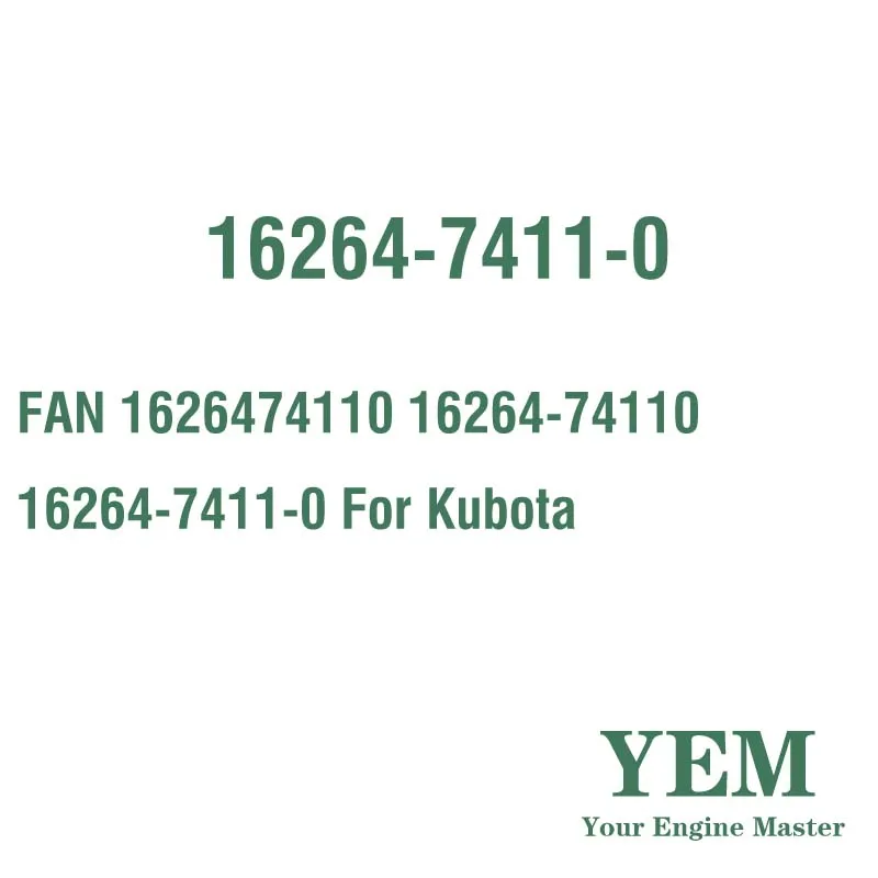FAN 1626474110 16264-74110 16264-7411-0 for Kubota