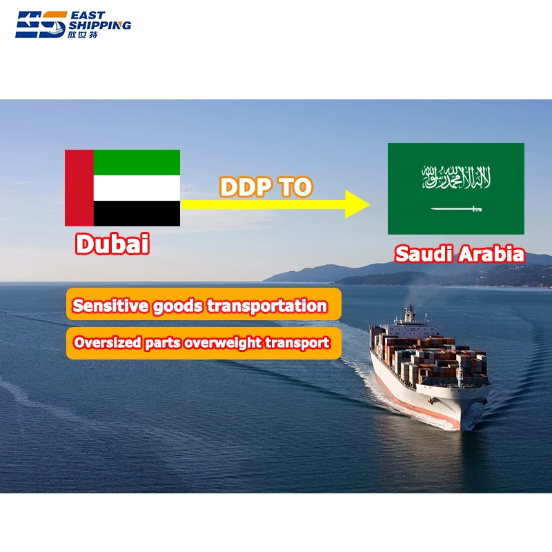 East Shipping Agent From Dubai To Saudi Arabia DDP Door To Door Freight Forwarder FCL LCL Ship From Dubai To Saudi Arabia